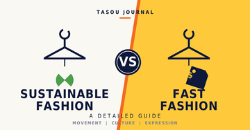 Sustainable Fashion vs Fast Fashion: A Detailed Guide | TASOU